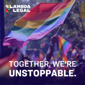 Rainbow pride flags with the text "Together, We're Unstoppable."