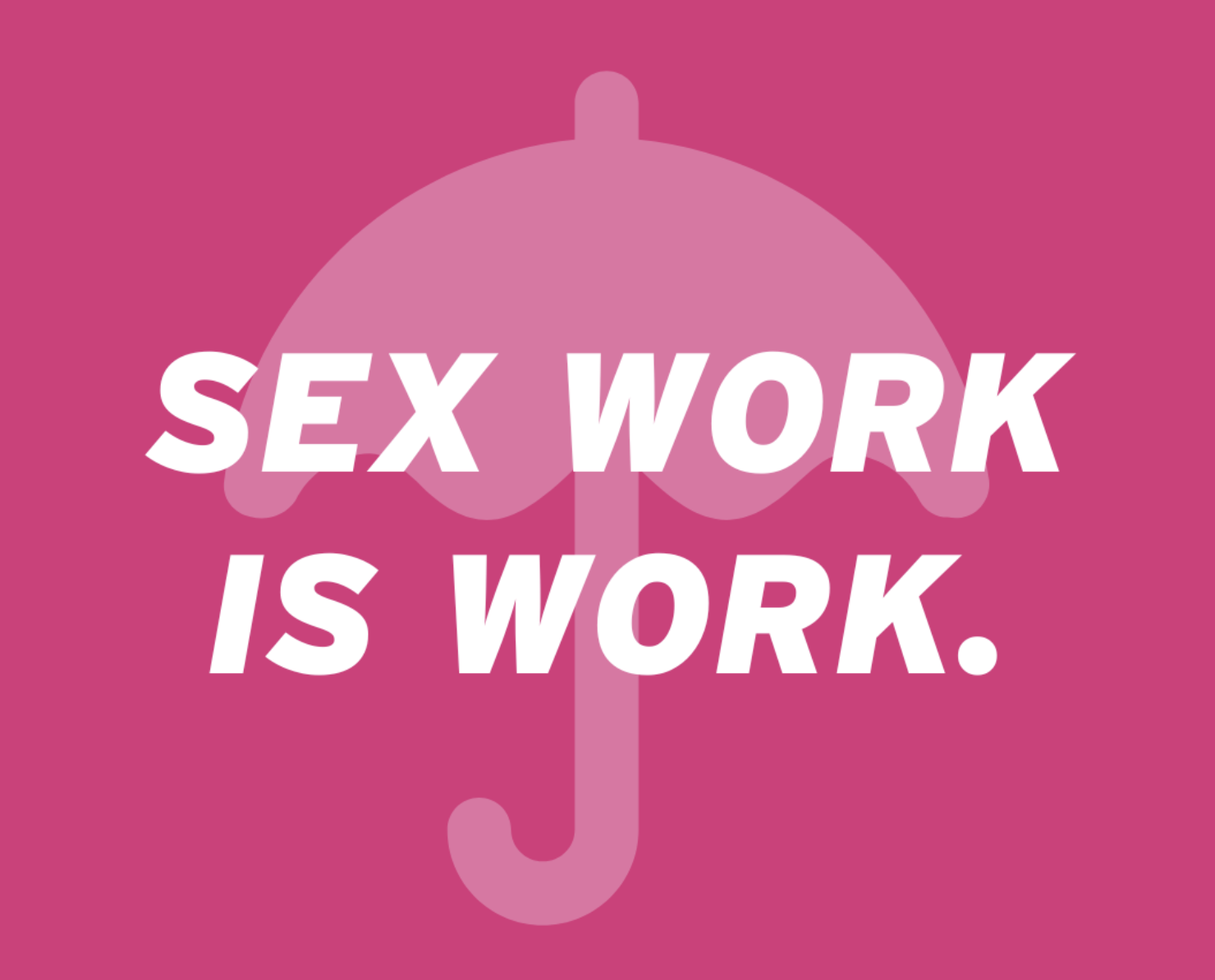 How Criminalization, Stigma, and Discrimination Continue to Harm Sex  Workers - Lambda Legal